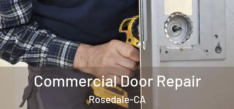 Commercial Door Repair Rosedale-CA