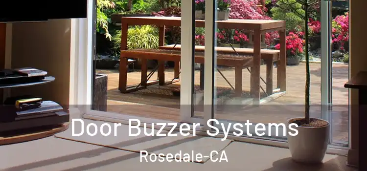  Door Buzzer Systems Rosedale-CA