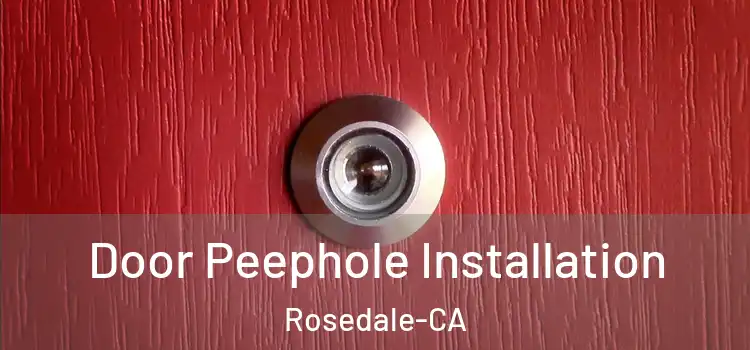  Door Peephole Installation Rosedale-CA