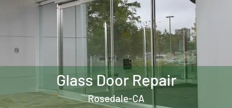 Glass Door Repair Rosedale-CA