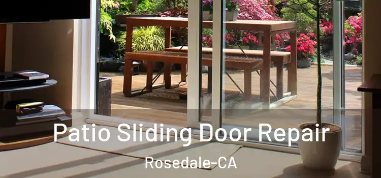  Patio Sliding Door Repair Rosedale-CA