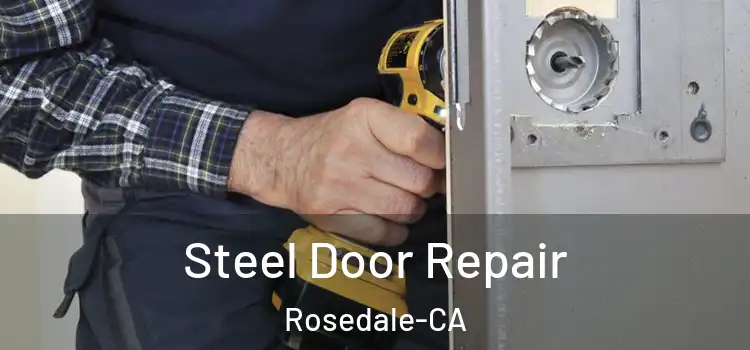  Steel Door Repair Rosedale-CA